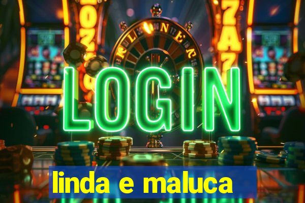 linda e maluca - orochi letra